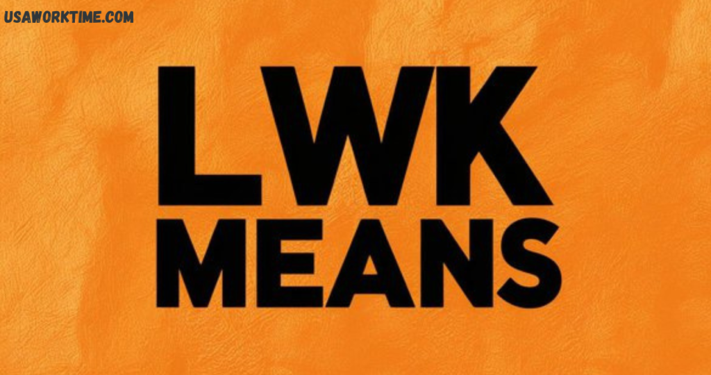 lwk meaning